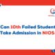 Can 10th Failed Students Take Admission in NIOS ?