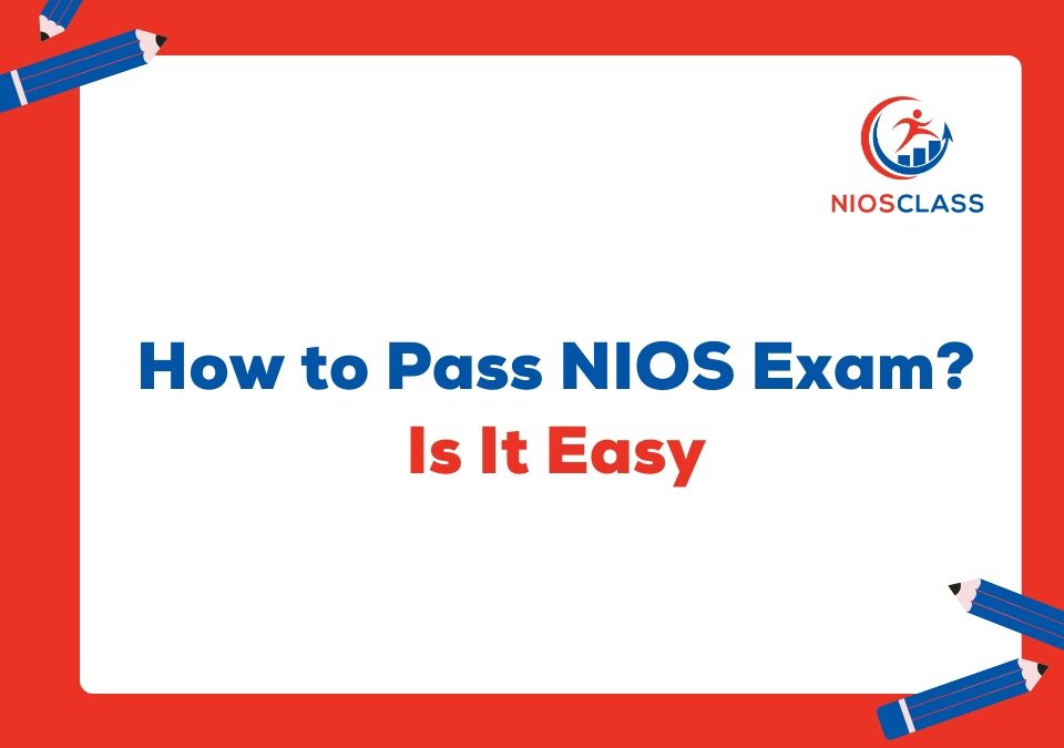 How to pass NIOS exam? Is it easy