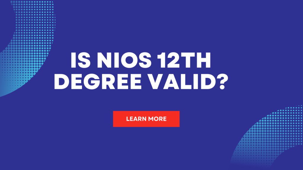 Is NIOS 12th Degree Valid NIOS CLASS