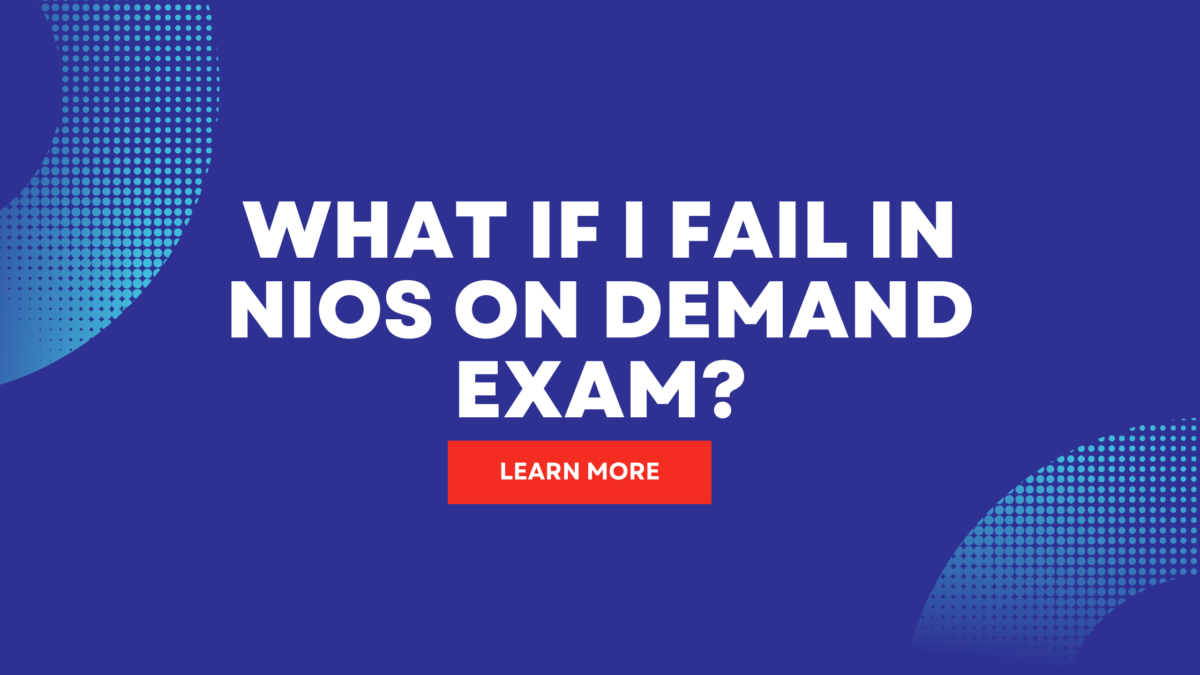 What if I fail in NIOS on demand exam?