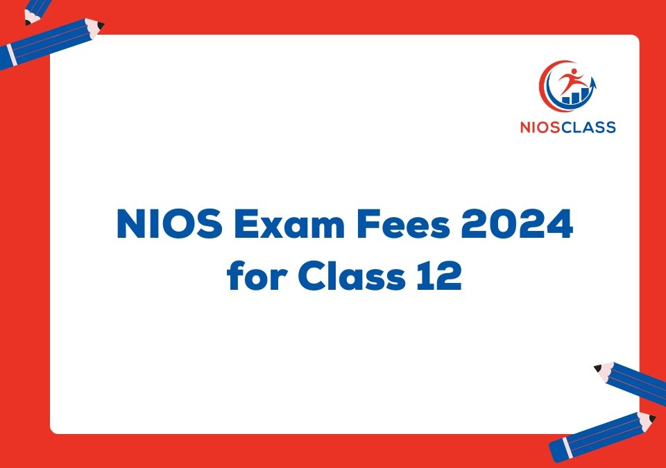 NIOS Exam Fees for Class 12