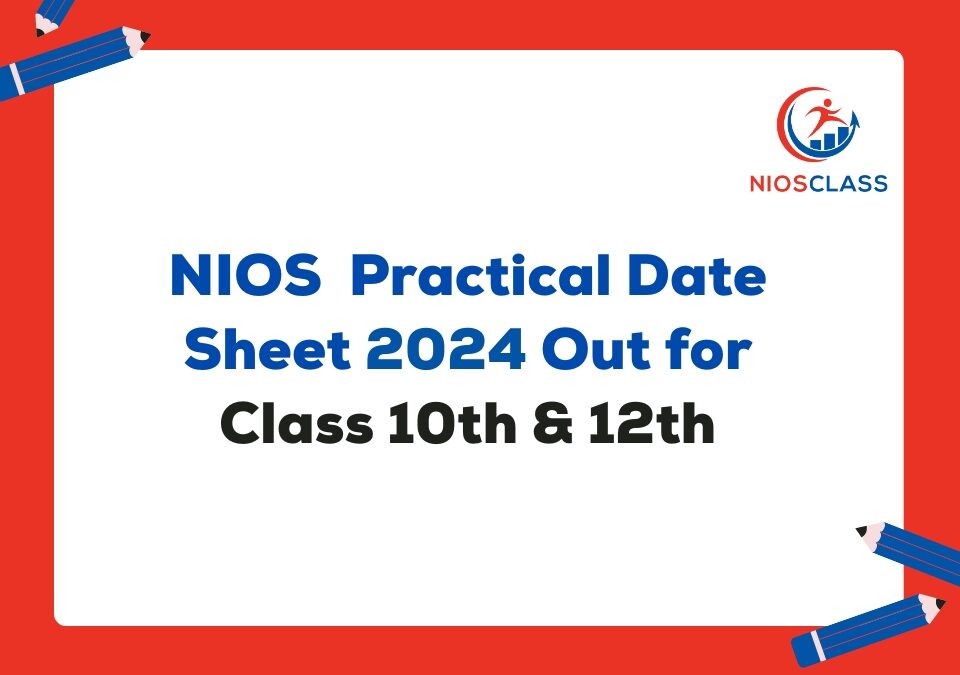 NIOS Exams 2024: Check Practical Date Sheet for Class 10th, 12th