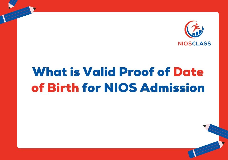 Valid Proof of Date of Birth for NIOS Admission