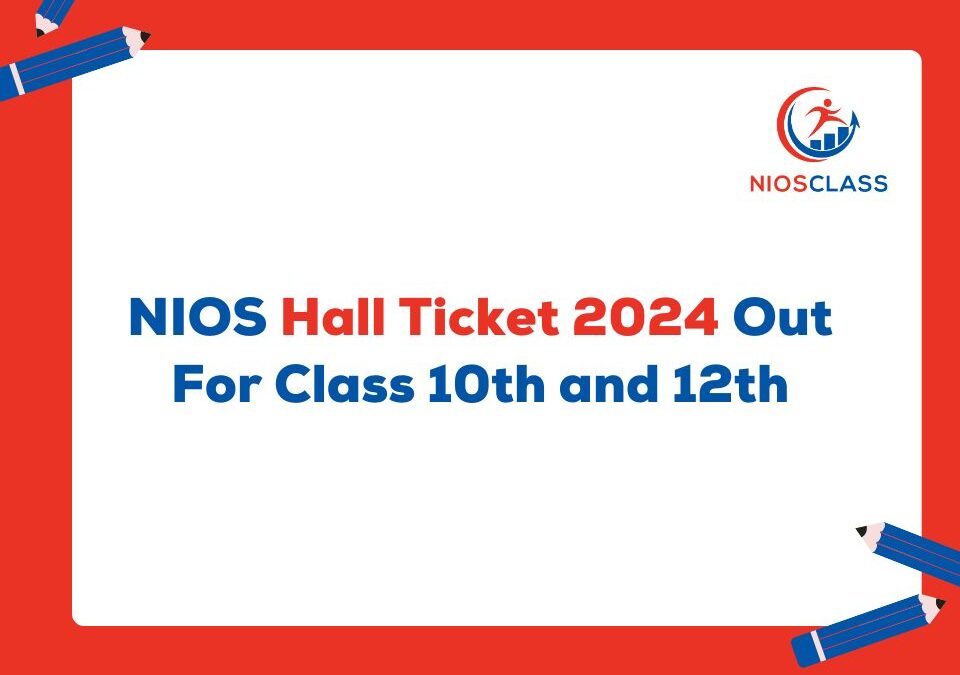 NIOS Hall Ticket 2024 Out For Class 10th and 12th