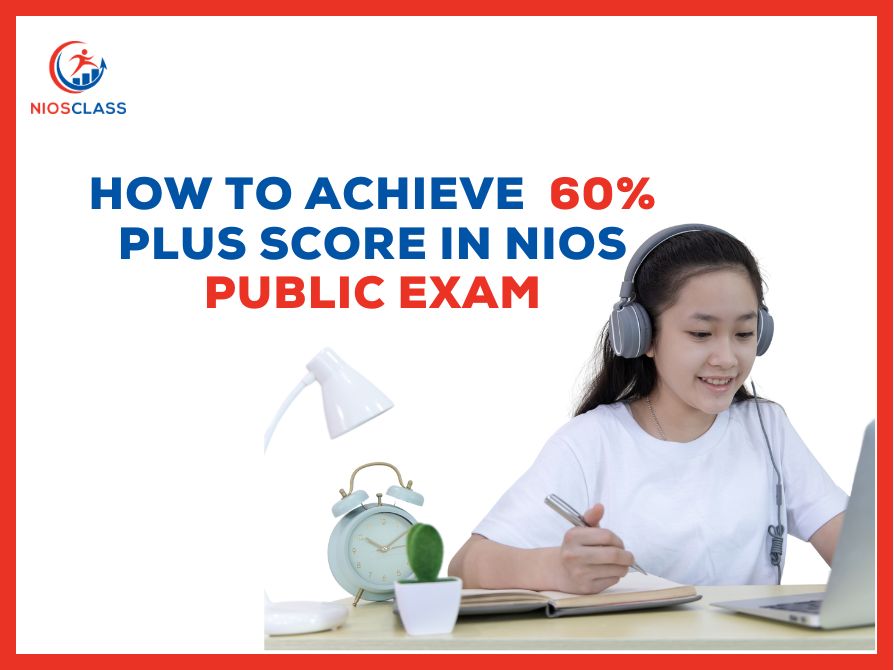 How to Achieve 60% Plus Score in NIOS Public Exam