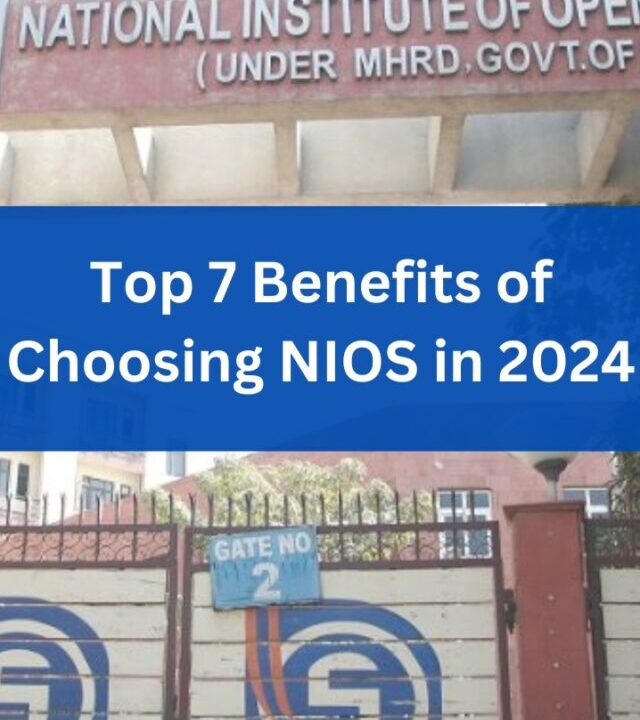 Top 7 Benefits of Choosing NIOS in 2024