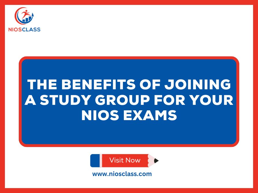 The Benefits of Joining a Study Group for Your NIOS Exams