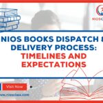 NIOS Books Dispatch & Delivery Process: Timelines and Expectations