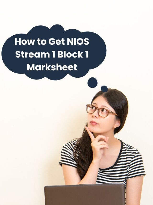 How to Get NIOS Stream 1 Block 1 Marksheet: Complete Guide