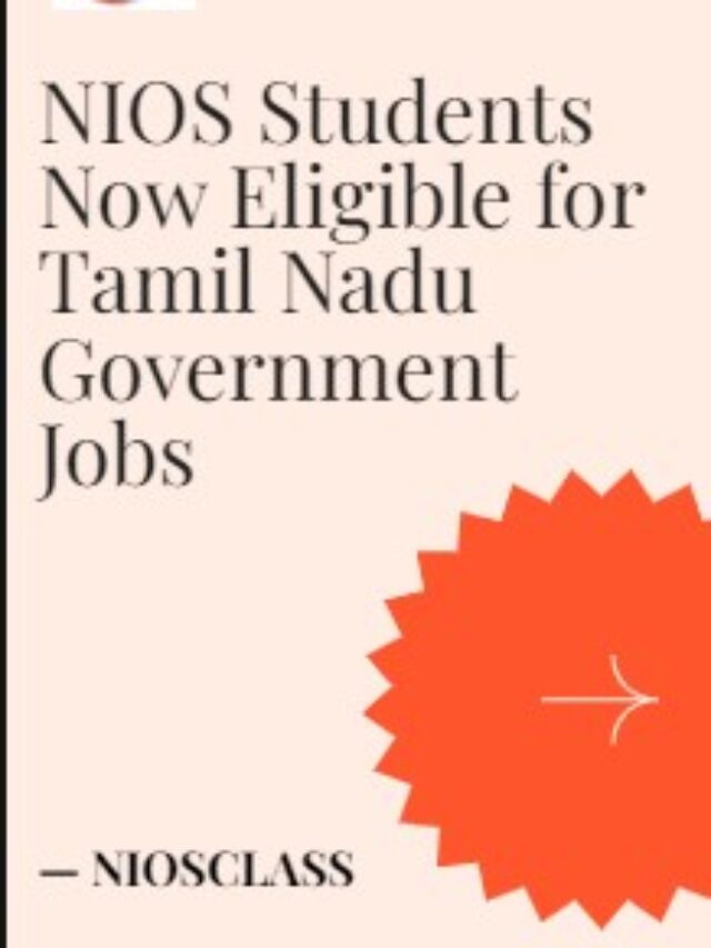 NIOS Students Now Eligible for Tamil Nadu Government Jobs: A New Era of Opportunities