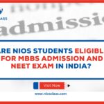 Are NIOS Students Eligible for MBBS Admission and NEET Exam in India?