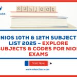 NIOS 10th & 12th Subject List 2025 – Explore Subjects & Codes for NIOS Exams