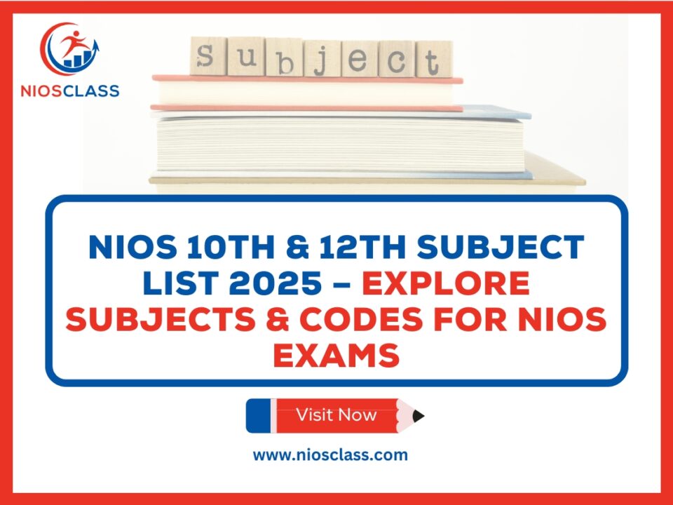 NIOS 10th & 12th Subject List 2025 – Explore Subjects & Codes for NIOS Exams