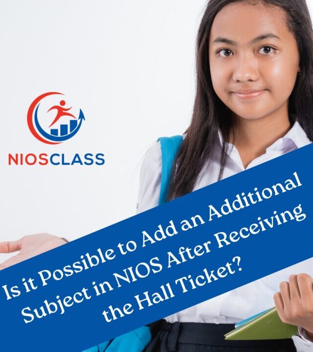 Is it Possible to Add an Additional Subject in NIOS After Receiving the Hall Ticket?