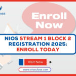 NIOS Stream 1 Block 2 Registration 2025: Enroll Today